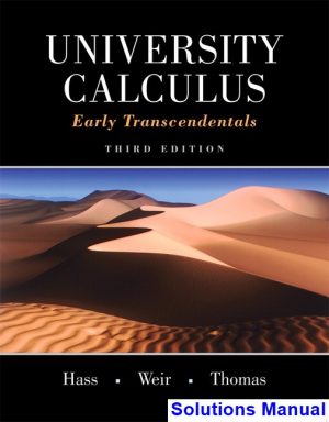 University Calculus Early Transcendentals 3rd Edition Hass Solutions Manual