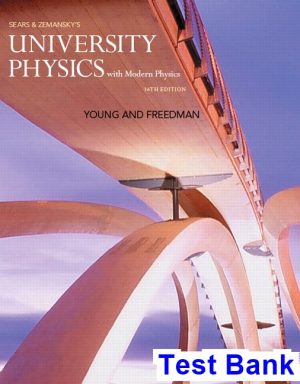 University Physics with Modern Physics 14th Edition Young Test Bank