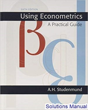 Using Econometrics A Practical Guide 6th Edition Studenmund Solutions Manual