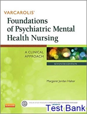 Varcarolis Foundations of Psychiatric Mental Health Nursing 7th Edition Halter Test Bank