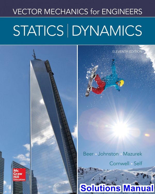 Vector Mechanics for Engineers Statics and Dynamics 11th Edition Beer Solutions Manual