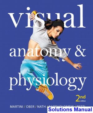Visual Anatomy and Physiology 2nd Edition Martini Solutions Manual
