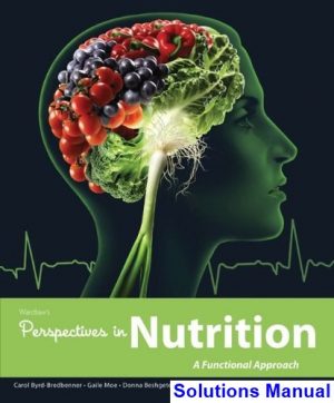 Wardlaws Perspectives in Nutrition A Functional Approach 1st Edition Byrd-Bredbenner Solutions Manual