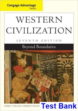 Western Civilization Beyond Boundaries 7th Edition Noble Test Bank