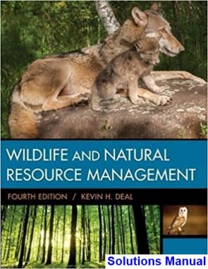 Wildlife and Natural Resource Management 4th Edition Deal Solutions Manual