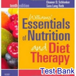 Williams Essentials of Nutrition and Diet Therapy 10th edition Roth Test Bank