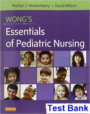 Wongs Essentials of Pediatric Nursing 9th Edition Hockenberry Test Bank