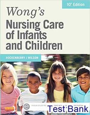 Wongs Nursing Care of Infants and Children 10th Edition Hockenberry Test Bank